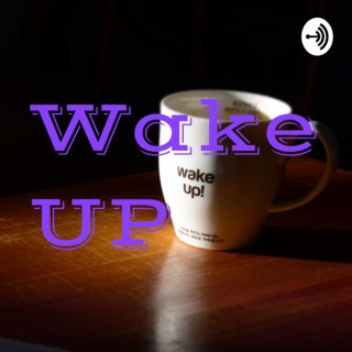 Wake UP