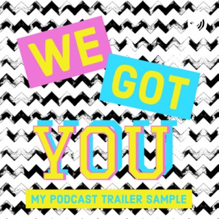 We Got YOU