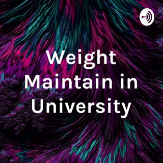 Weight Maintain in University