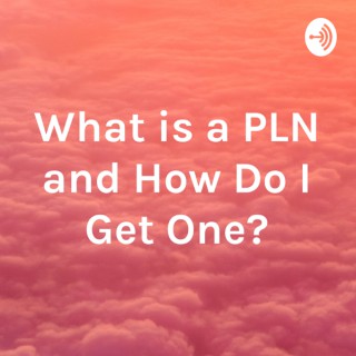 What is a PLN and How Do I Get One?