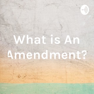 What is An Amendment?