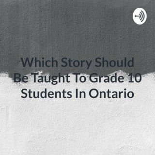 Which Story Should Be Taught To Grade 10 Students In Ontario