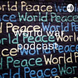World war podcast