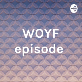 WOYF episode