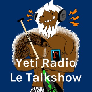 Yeti Radio Le Talkshow