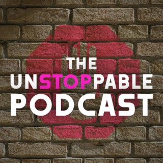 "I'M UNSTOPPABLE" PODCAST
