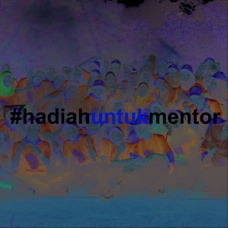 #HadiahUntukMentor