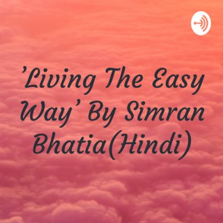 'Living The Easy Way' By Simran Bhatia(Hindi)