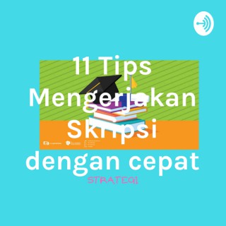 11 Tips Mengerjakan Skripsi dengan cepat