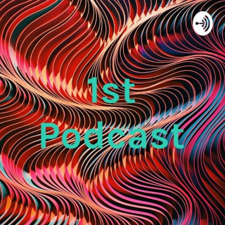 1st Podcast