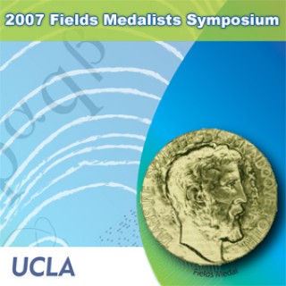 2007  UCLA Fields Medalists Symposium - Video