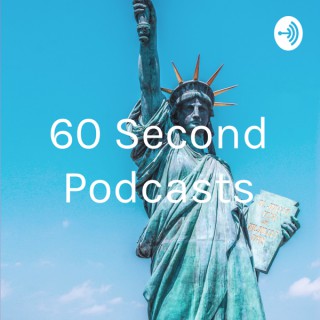 60 Second Podcasts