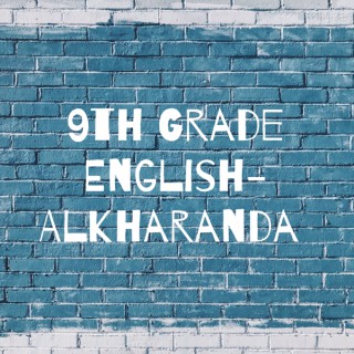 9th Grade English- Alkharanda