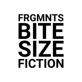 FRGMNTS: Bite Size Fiction