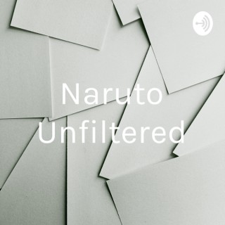 Naruto Unfiltered