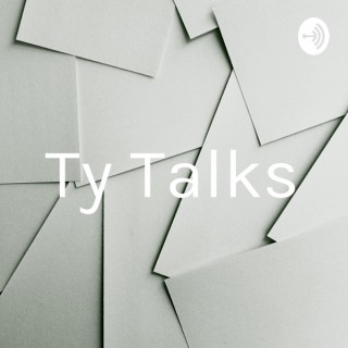 Ty Talks