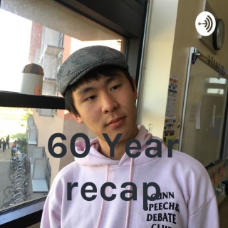 60 Year recap