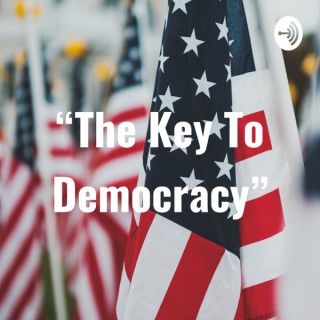 “The Key To Democracy”