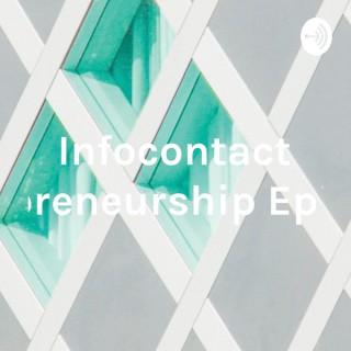 Infocontact Entrepreneurship Episodes