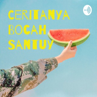Ceritanya Bocah Santuy