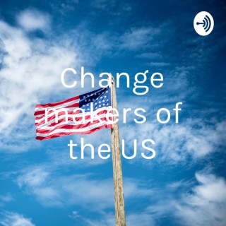 Change makers of the US