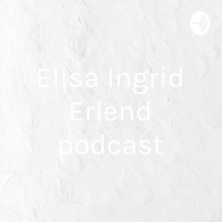 Elisa Ingrid Erlend podcast