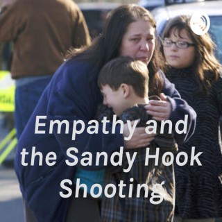 Empathy and the Sandy Hook Shooting