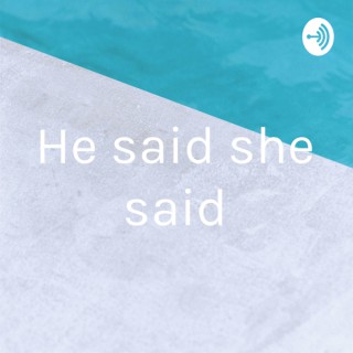 He said she said