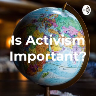 Is Activism Important?