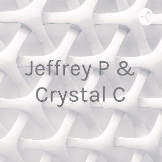 Jeffrey P & Crystal C