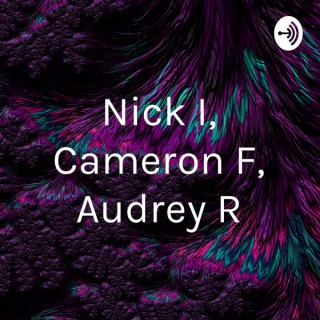 Nick I, Cameron F, Audrey R