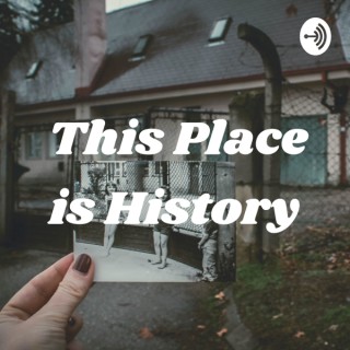 This Place is History