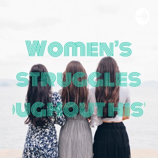 Women's struggles throughout history