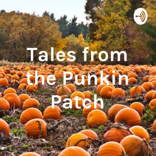 Tales from the Punkin Patch