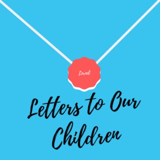 Letters To Our Children