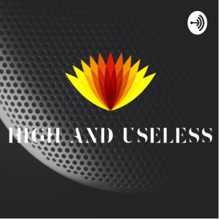 High and useless
