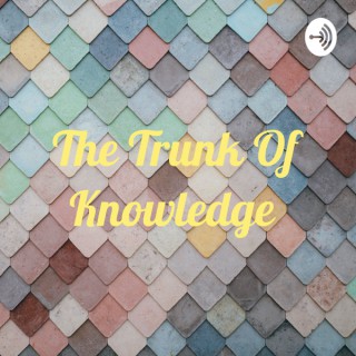 The Trunk Of Knowledge