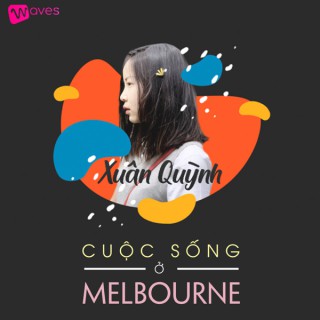 Xuân Quỳnh - Cuộc Sống Ở Melbourne - WAVES
