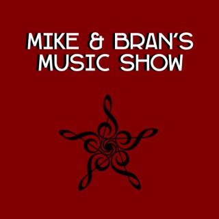 Mike & Bran's Music Show