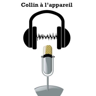 Collin à l'appareil!