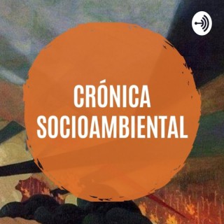 Crónica Socioambiental: Voces de los Territorios