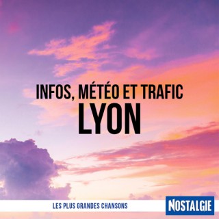 INFOS, METEO et TRAFIC de Nostalgie Lyon