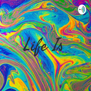 Life Is