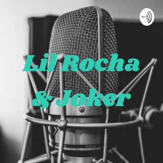 Lil Rocha & Joker