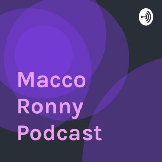 Macco Ronny Podcast
