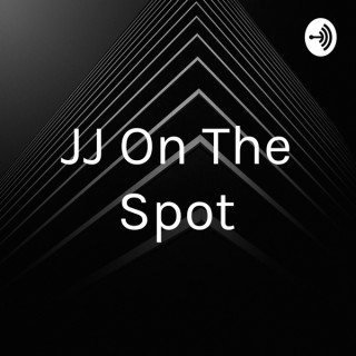 JJ On The Spot