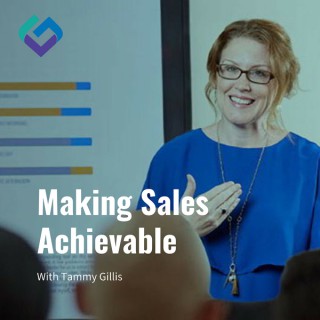 Making Sales Achievable With Tammy Gillis
