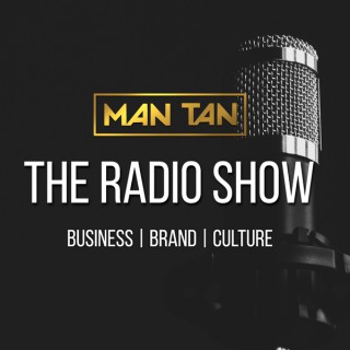 Man Tan - The Radio Show