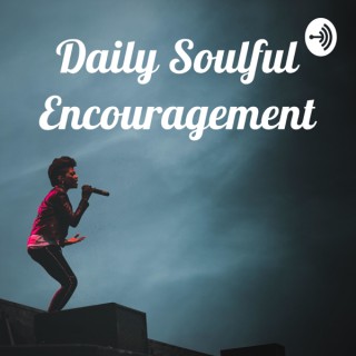 Daily Soulful Encouragement