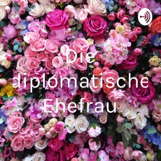 Die diplomatische Ehefrau